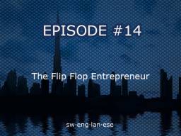Episode 14 – The Flip Flop Entrepreneur