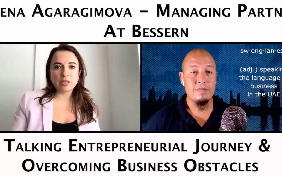 Episode 68 – Elena Agaragimova – Managing Partner Bessern