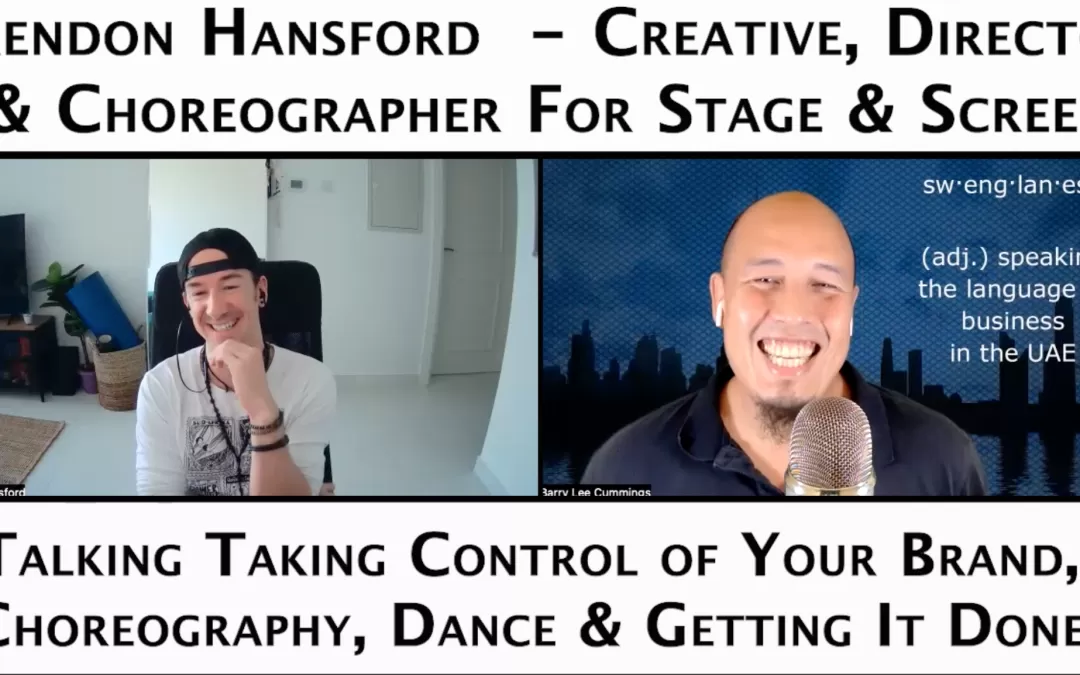 Episode 74 – Brendon Hansford – Creative, Director & Choreographer for stage and screen